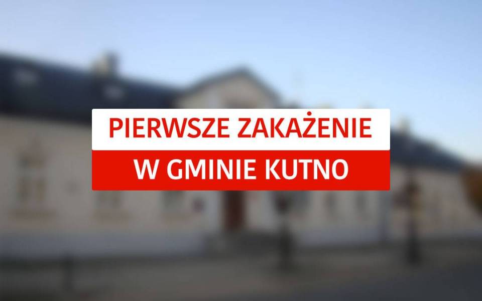 W gminie Kutno potwierdzono pierwszy przypadek zakażenia koronawirusem. Wójt Justyna Jasińska apeluje do mieszkańców