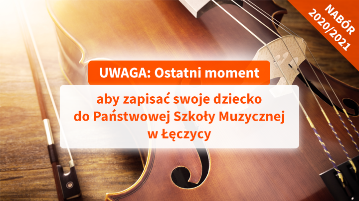 UWAGA! Ostani moment na zapisanie dziecka do Państwowej Szkoły Muzycznej w Łęczycy