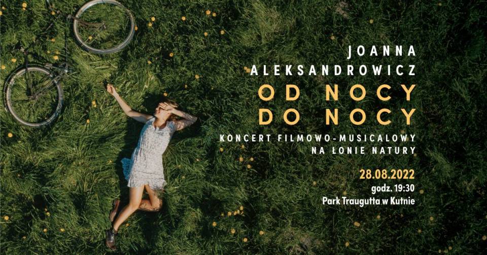 "Od Nocy do Nocy": Joanna Aleksandrowicz wystąpi w Parku Traugutta