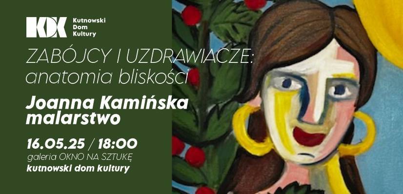Zabojcy-i-uzdrawiacze-anatomia-bliskosci--wystawa-malarstwa-Joanny-Kaminskiej--WERNISAZ-slide_20250513-121518_1